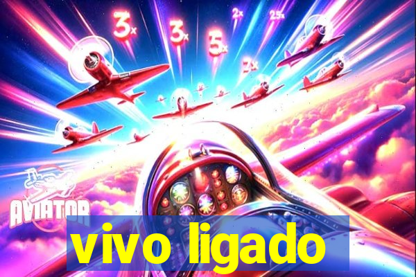 vivo ligado